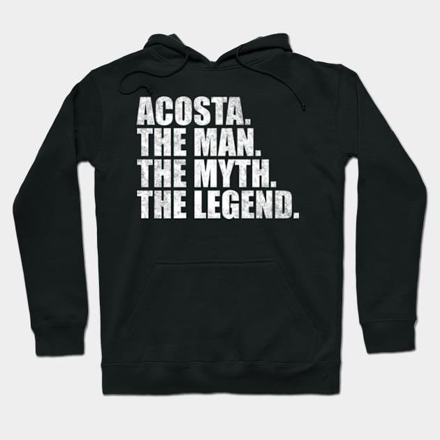 Acosta Legend Acosta Family name Acosta last Name Acosta Surname Acosta Family Reunion Hoodie by TeeLogic